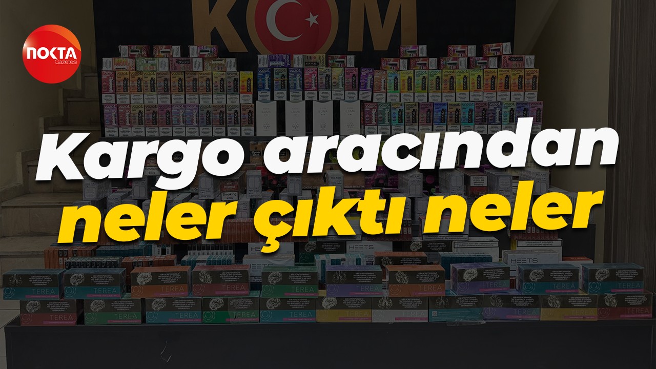 Kargo aracından neler çıktı neler