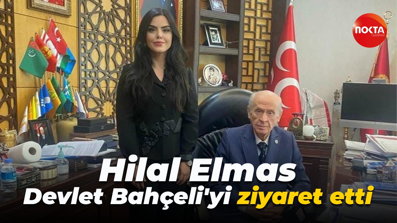 Hilal Elmas, Devlet Bahçeli'yi ziyaret etti: Var olasınız...