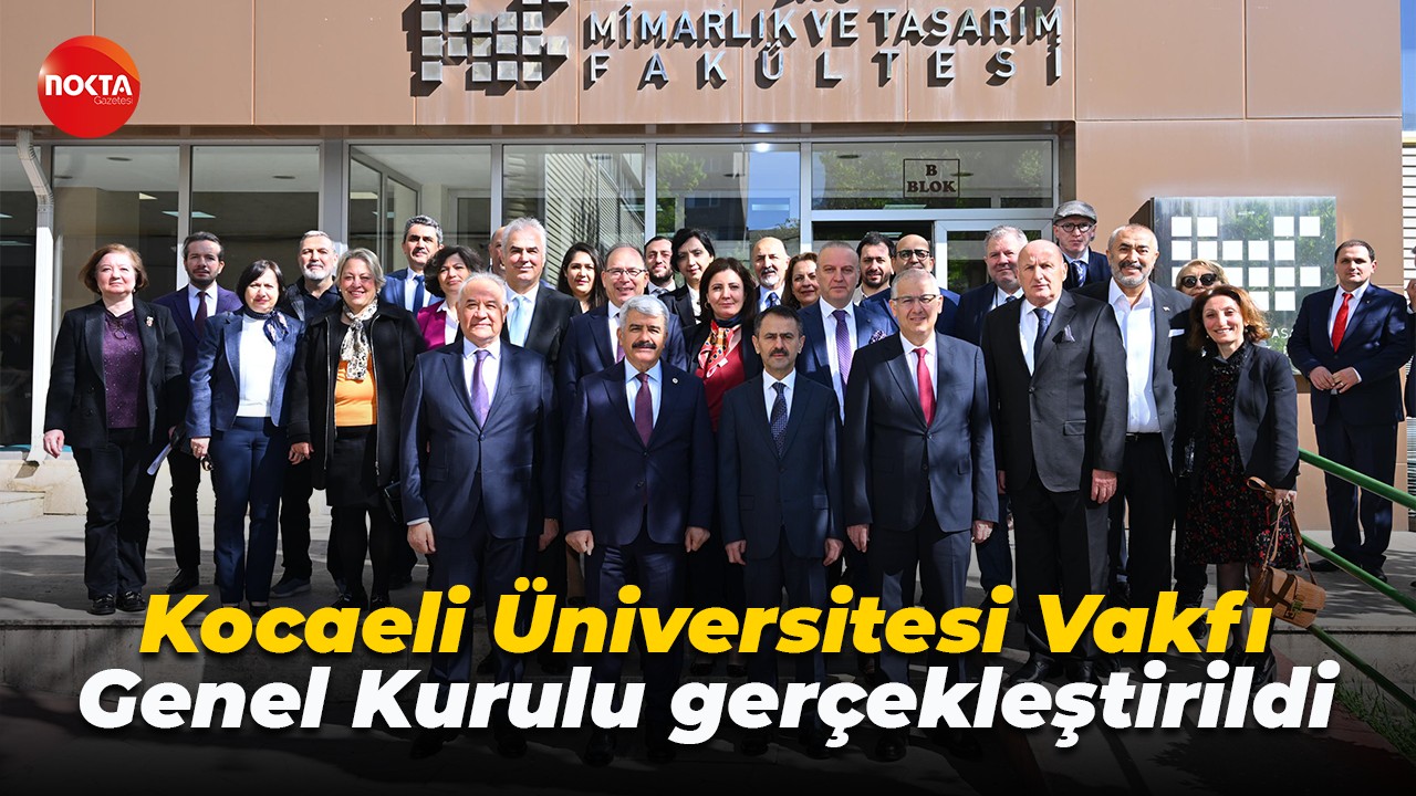 Kocaeli Üniversitesi Vakfı Genel Kurulu gerçekleştirildi