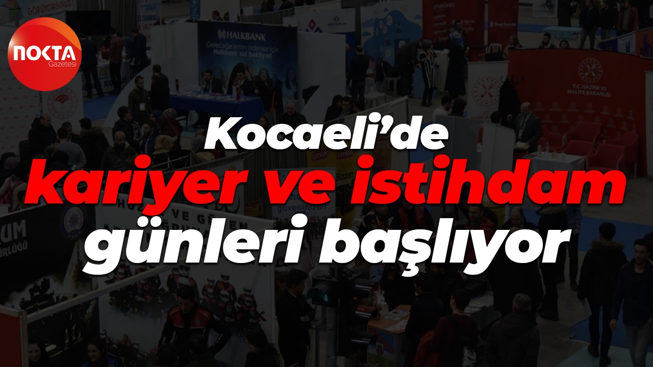 Derince'de kariyer ve istihdam günleri başlıyor