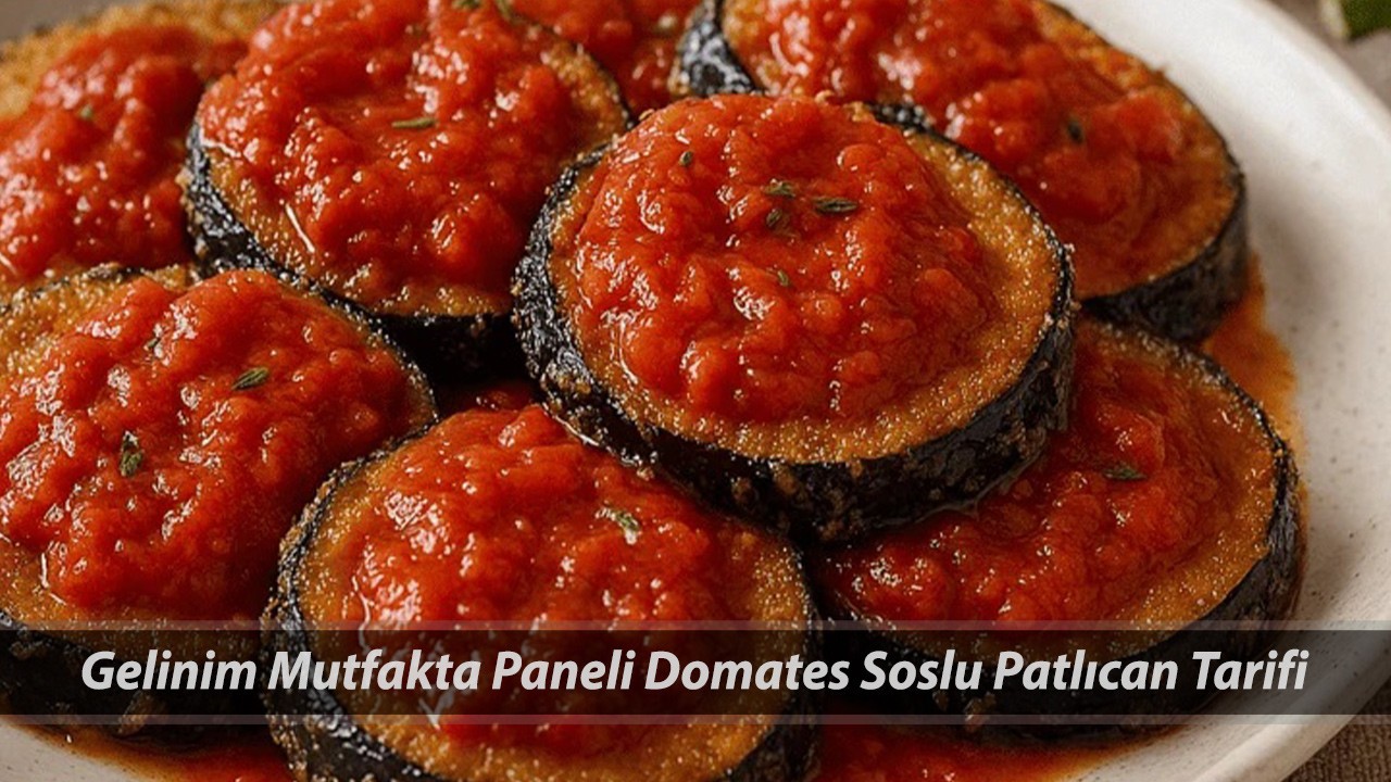 Gelinim Mutfakta Paneli Domates Soslu Patlıcan Tarifi | Paneli Domates Soslu Patlıcan Yapımı
