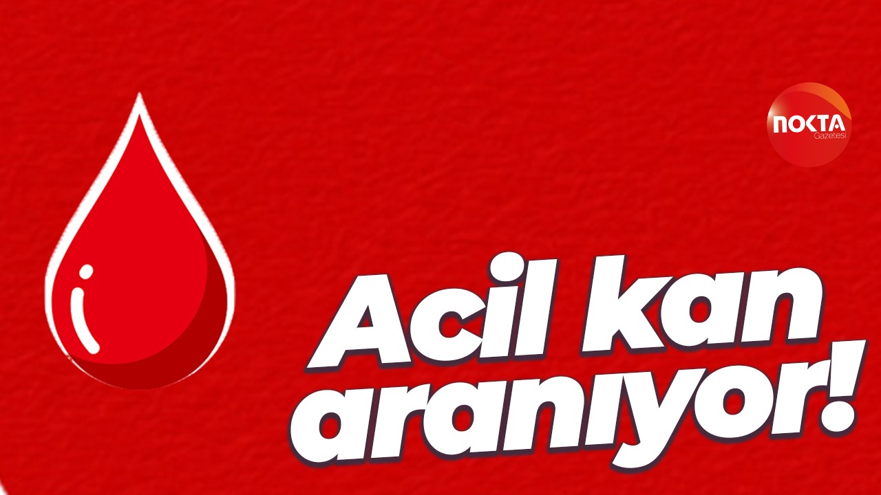 Acil kan aranıyor!