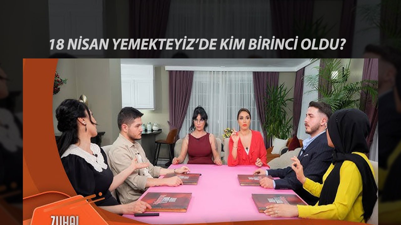 18 Nisan Zuhal Topal'la Yemekteyiz'de 150 Bin TL'yi Kim Aldı? 18 Nisan Yemekteyiz Kim Kazandı?