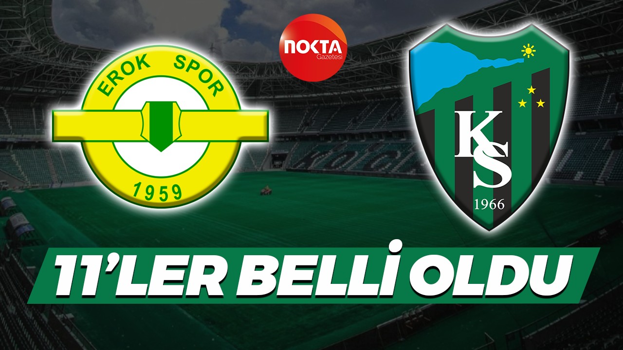 Esenler Erokspor - Kocaelispor maçında 11'ler belli oldu
