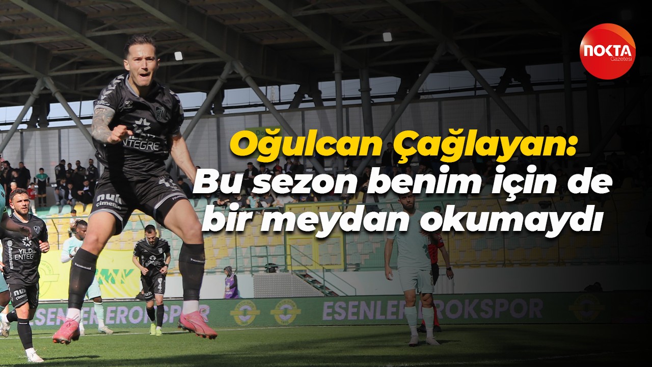 Oğulcan Çağlayan: Bu sezon benim için de bir meydan okumaydı