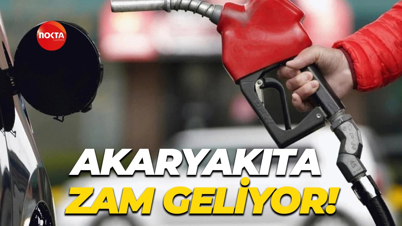 Akaryakıta zam geliyor!