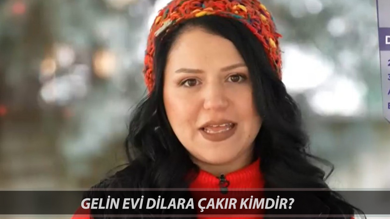 Gelin Evi Dilara Çakır Kimdir, Kaç Yaşında, Nereli? Show TV Gelin Evi Dilara Çakır Puanları