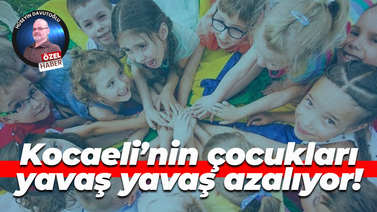 Kocaeli’nin çocukları yavaş yavaş azalıyor!