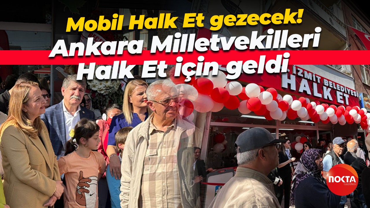 Mobil Halk Et gezecek! Ankara Milletvekilleri Halk Et için geldi