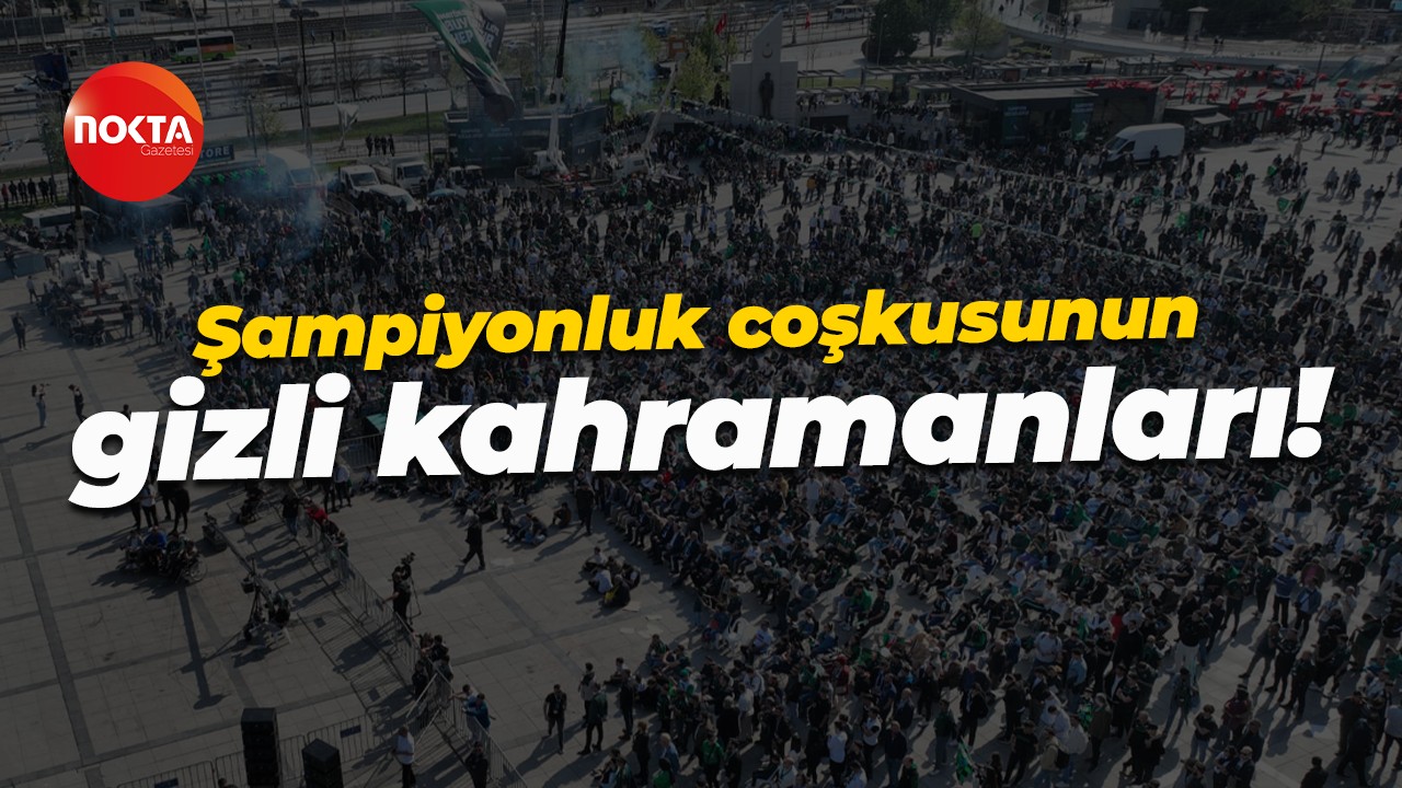 Şampiyonluk coşkusunun gizli kahramanları!