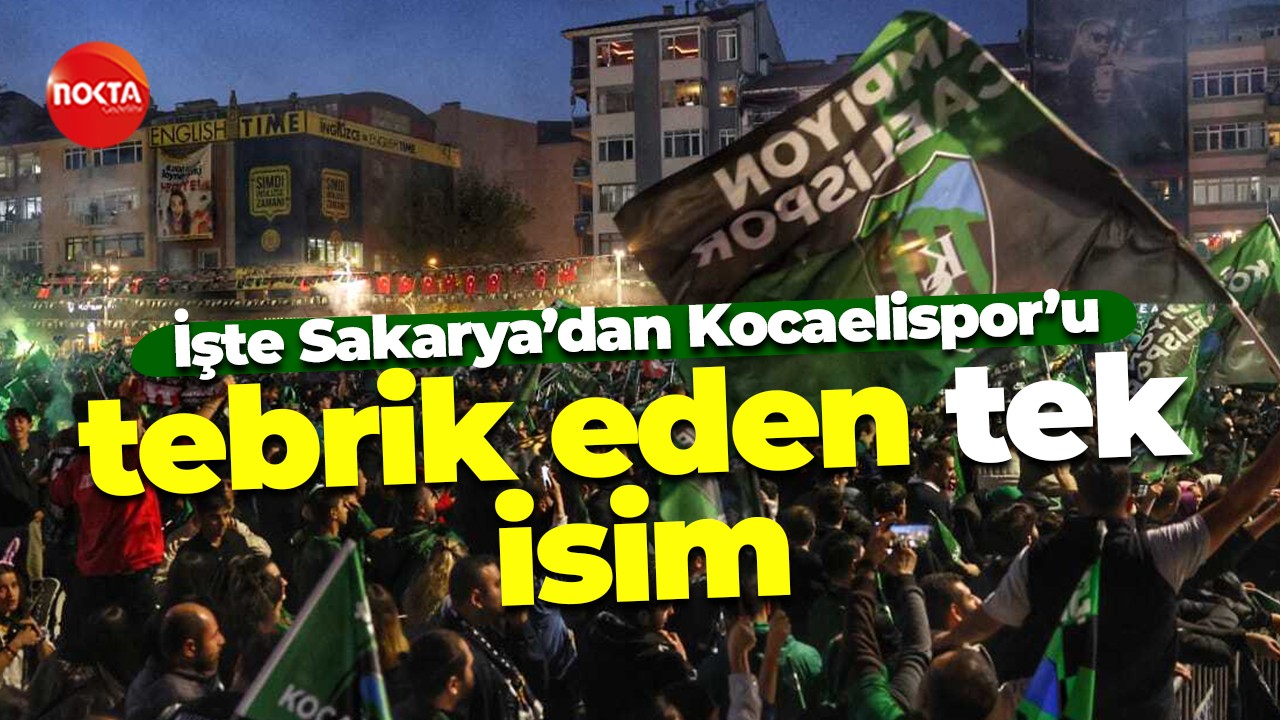 İşte Sakarya’dan Kocaelispor’u tebrik eden tek isim
