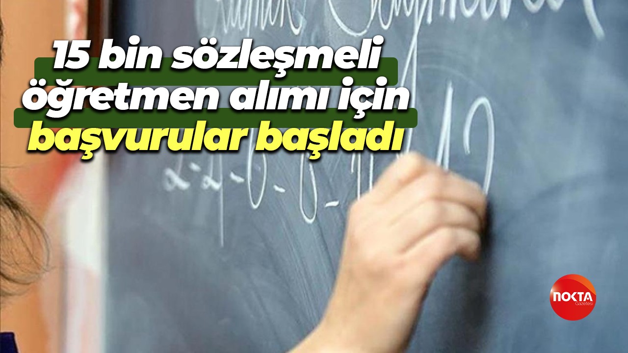 15 bin sözleşmeli öğretmen alımı için başvurular başladı