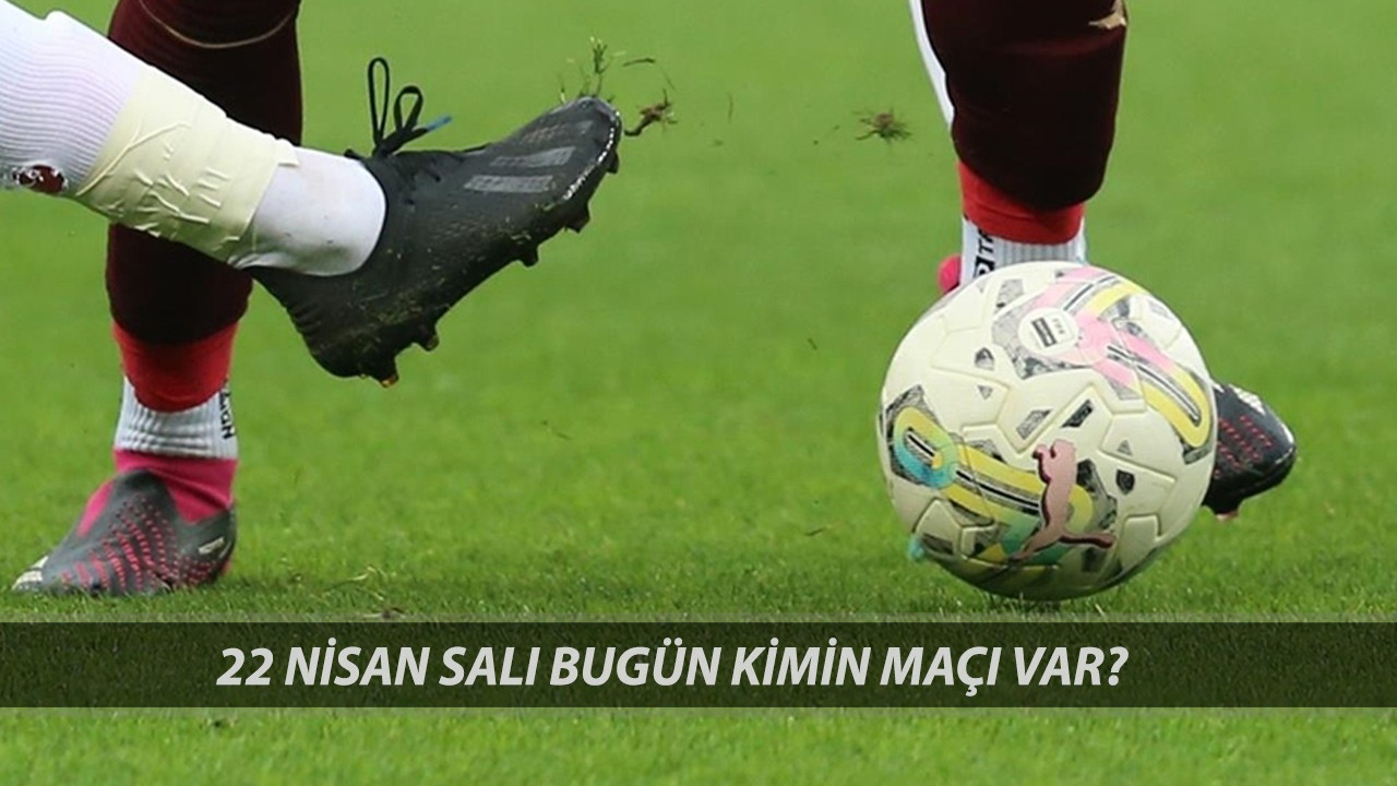 ZİRAAT TÜRKİYE KUPASI YARI FİNAL MAÇLARI: 22 Nisan Salı Bugün Kimin Maçı Var?