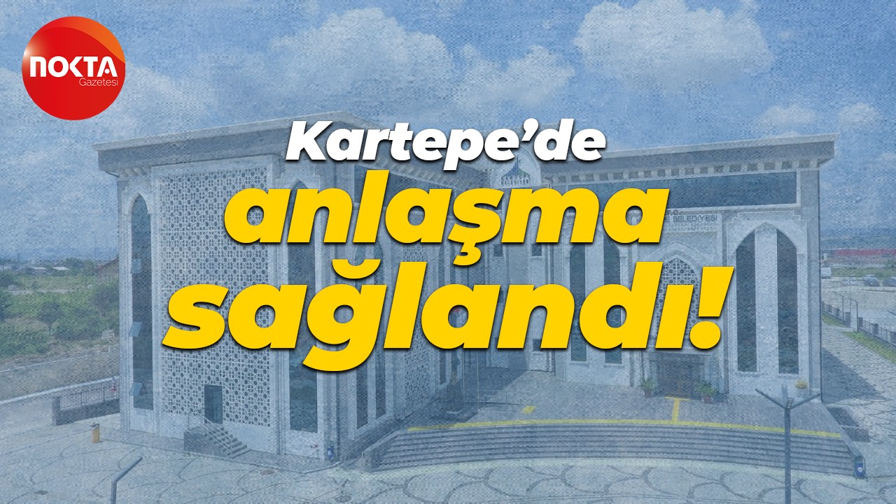 Kartepe’de anlaşma sağlandı!
