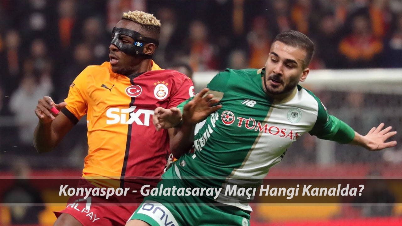 ZTK Galatasaray - Konyaspor Maçı Saat Kaça, Hangi Kanalda?