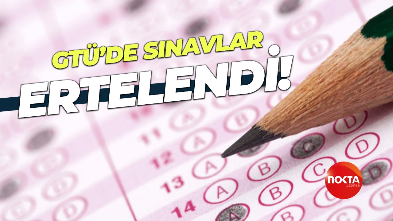 Gebze Teknik Üniversitesi'nde ara sınav ve ödev teslimleri deprem nedeniyle ertelendi