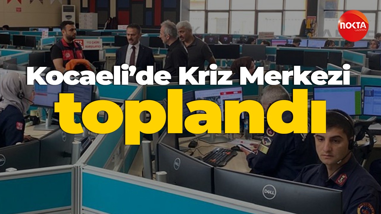 Kocaeli’de Kriz Merkezi toplandı
