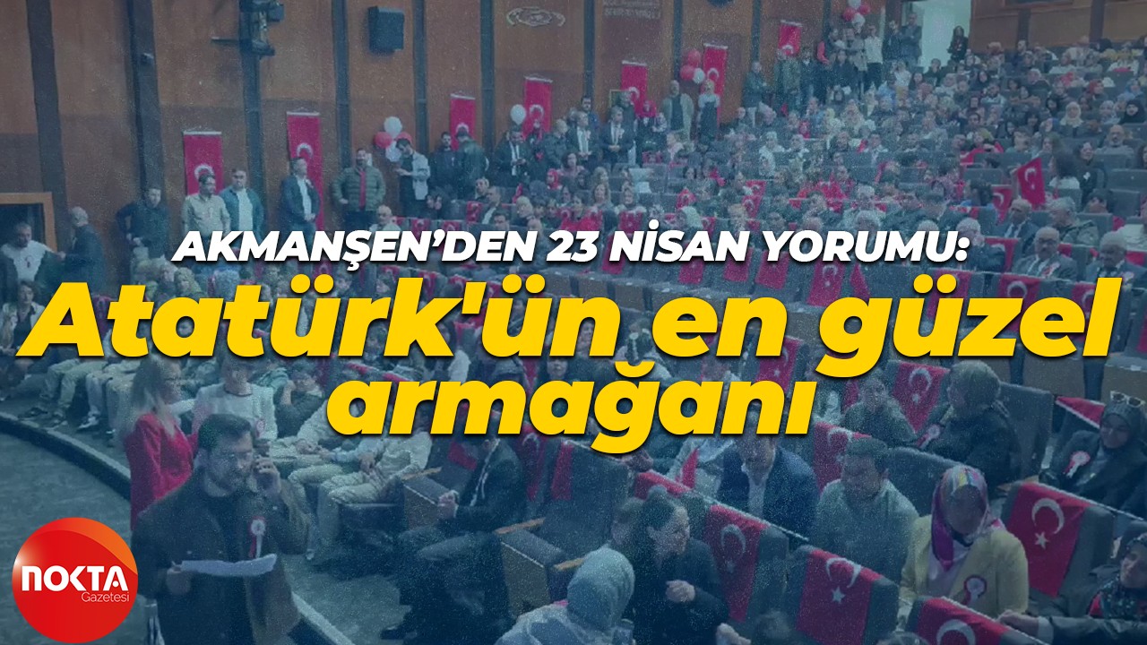 Ömer Akmanşen: Milli egemenlik Atatürk’ün ilk günden beri vurguladığı sözdür