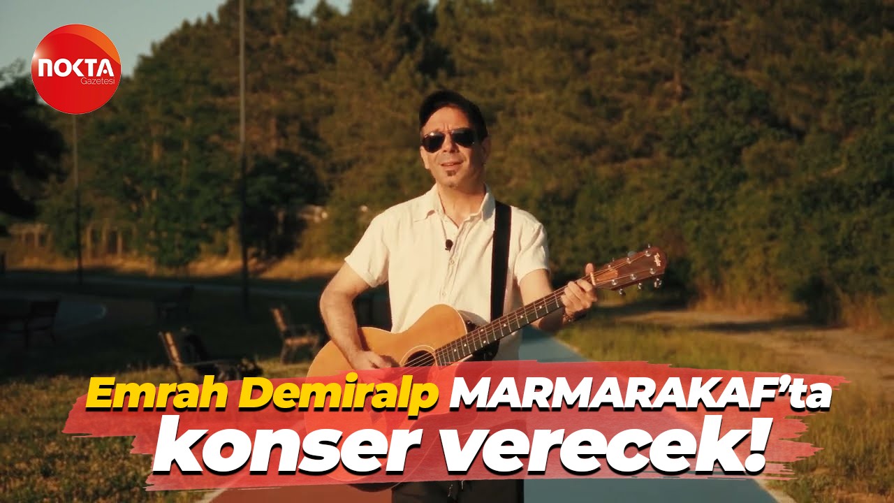 Emrah Demiralp, MARMARAKAF’ta konser verecek!