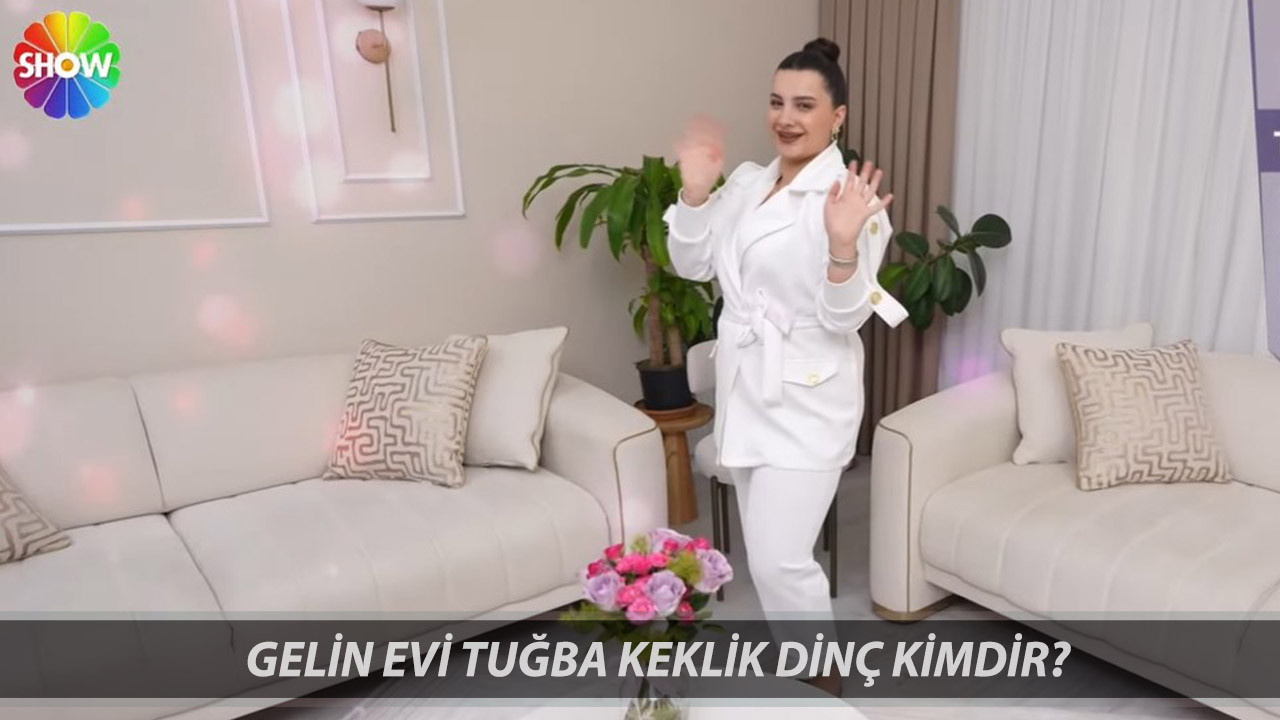 Gelin Evi Tuğba Keklik Dinç Kimdir, Kaç Yaşında, Nereli? Show TV Gelin Evi Tuğba Keklik Dinç