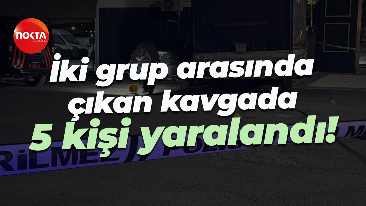 Kocaeli'de iki grup arasında çıkan kavgada 5 kişi yaralandı!