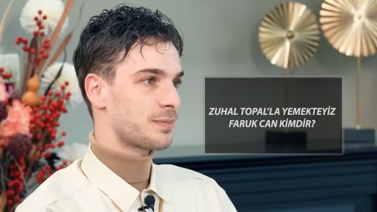 Zuhal Topal'la Yemekteyiz Faruk Can Kimdir, Kaç Yaşında, Nereli? Yemekteyiz Faruk Can Instagram