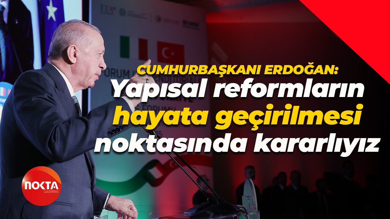 Recep Tayyip Erdoğan: Yapısal reformlar noktasında kararlıyız