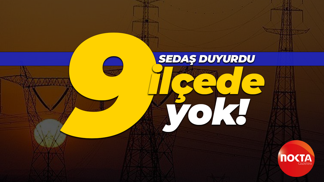 SEDAŞ duyurdu: Kocaeli'de 9 ilçede kesintiler olacak!
