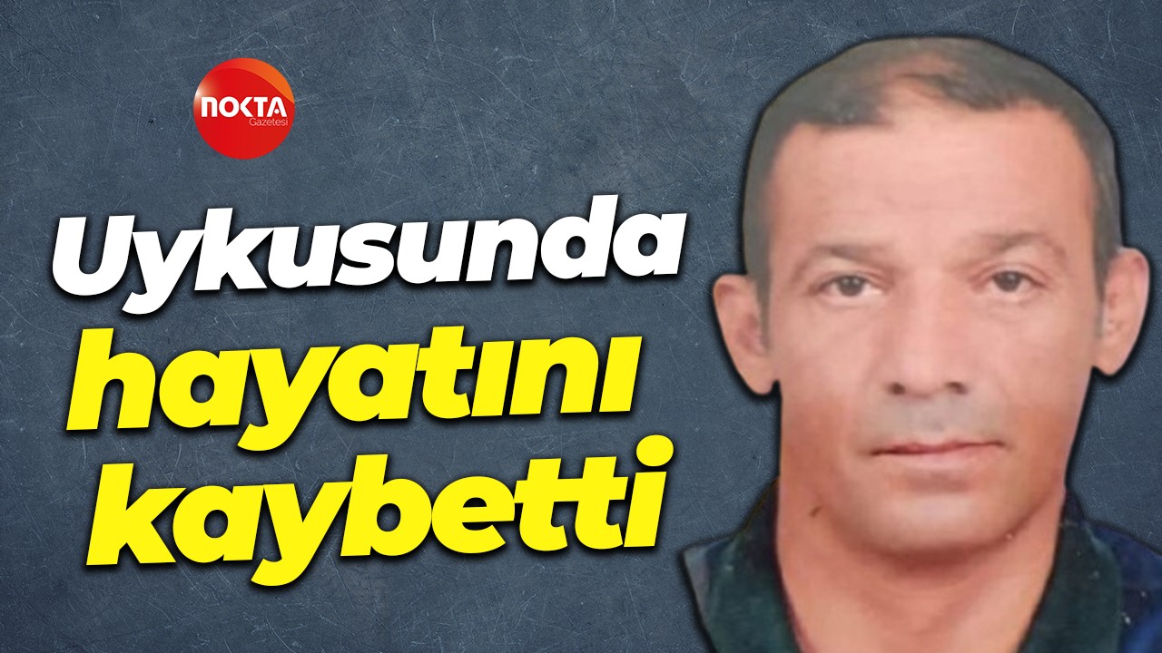 Bülent Katanalp uykusunda hayatını kaybetti