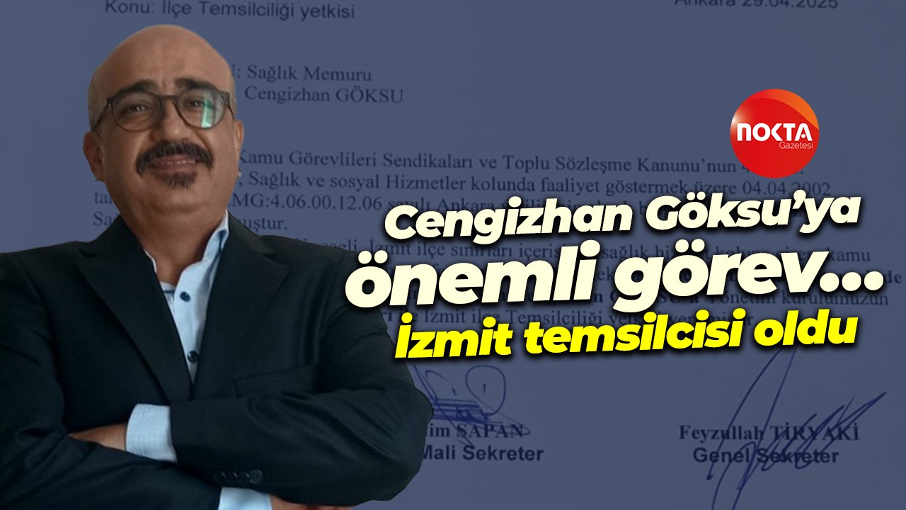 Cengizhan Göksu’ya önemli görev… İzmit temsilcisi oldu