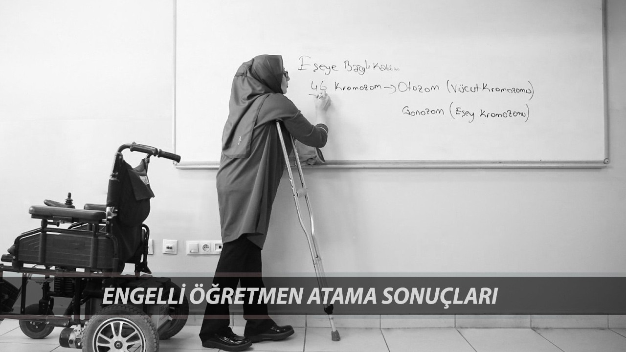 ENGELLİ ÖĞRETMEN ATAMA SONUCU: MEB 1381 Engelli Öğretmen Atama Sonucu Nereden Öğrenilir?