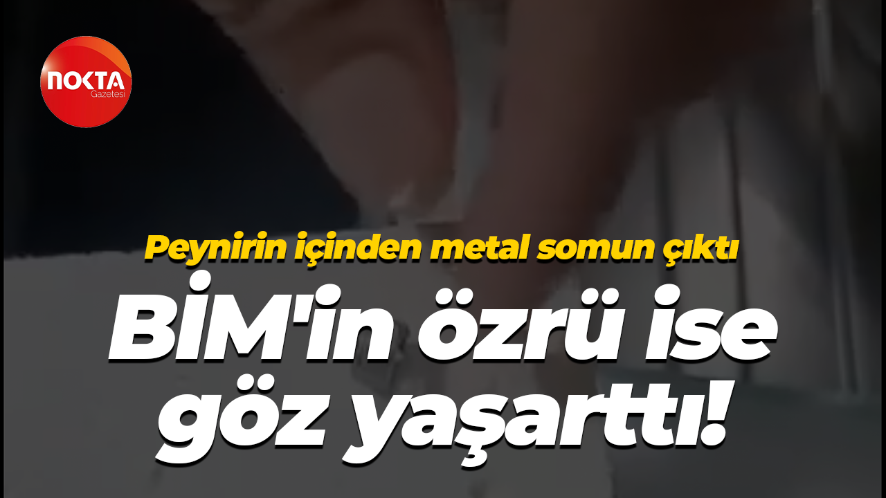 Peynirin içinden metal somun çıktı... BİM'in özrü ise göz yaşarttı!