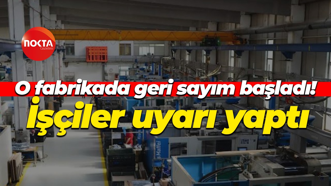 Kocaeli'deki fabrikada geri sayım başladı! İşçiler bir kez daha uyardı