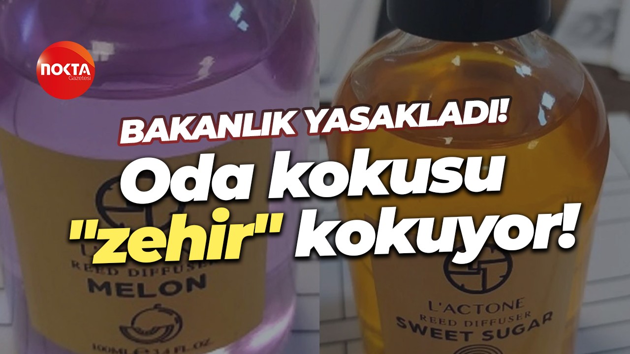 Bakanlık yasakladı… Oda kokusu "zehir" kokuyor!