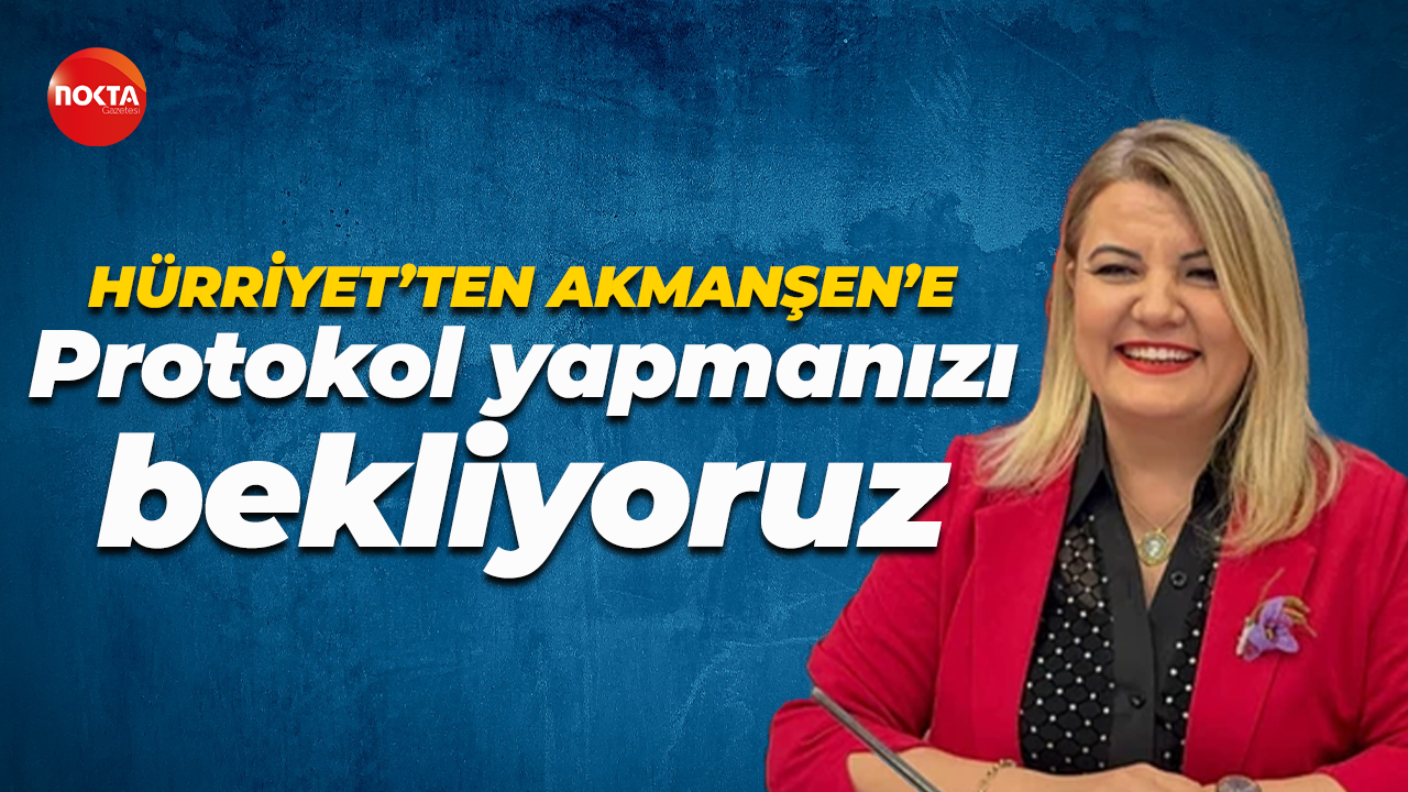 Fatma Kaplan Hürriyet, Ömer Akmanşen'e seslendi: Protokol yapmanızı bekliyoruz