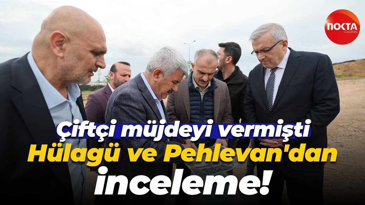 Bünyamin Çiftçi müjdeyi vermişti... Sadettin Hülagü ve Yüksel Pehlevan'dan inceleme!