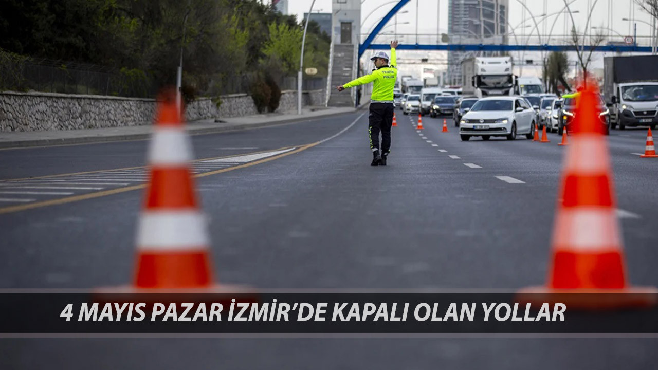 4 MAYIS İZMİR KAPALI YOLLAR BİSİKLET TURU | 4 Mayıs Pazar Günü İzmir'de Hangi Yollar Kapandı?
