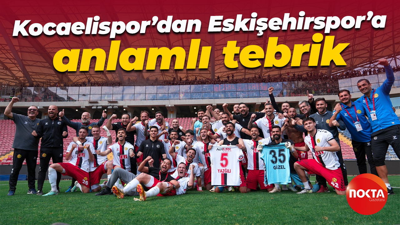 Kocaelispor’dan Eskişehirspor’a anlamlı tebrik