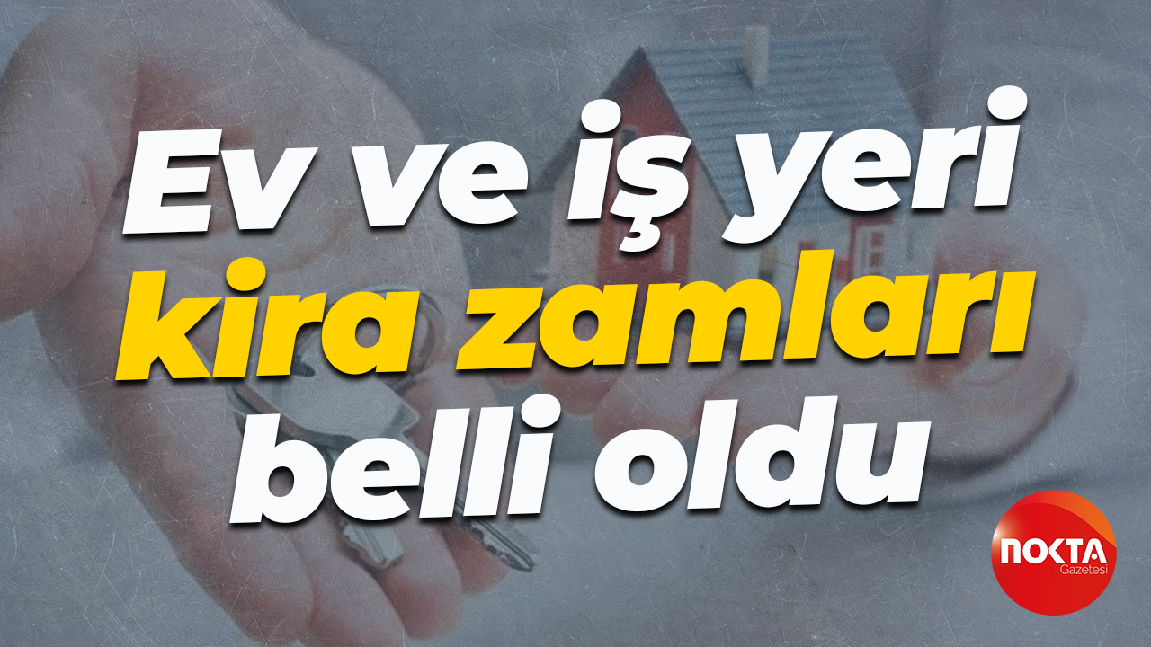 Ev ve iş yeri kira zamları belli oldu