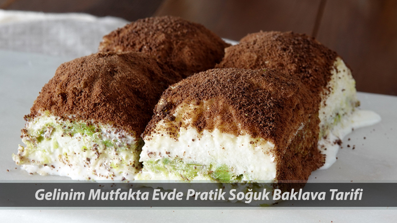 Gelinim Mutfakta Evde Pratik Soğuk Baklava Tarifi 5 Mayıs | Evde Pratik Soğuk Baklava Nasıl Yapılır?