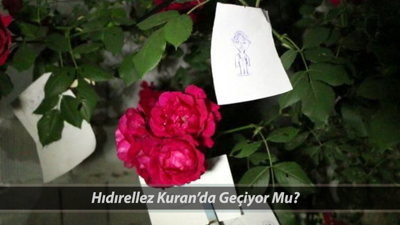 Hıdırellez Günah Mı Diyanet? Hıdırellez Kuranda Geçiyor Mu? Hıdırellez İslam'da Var Mı?