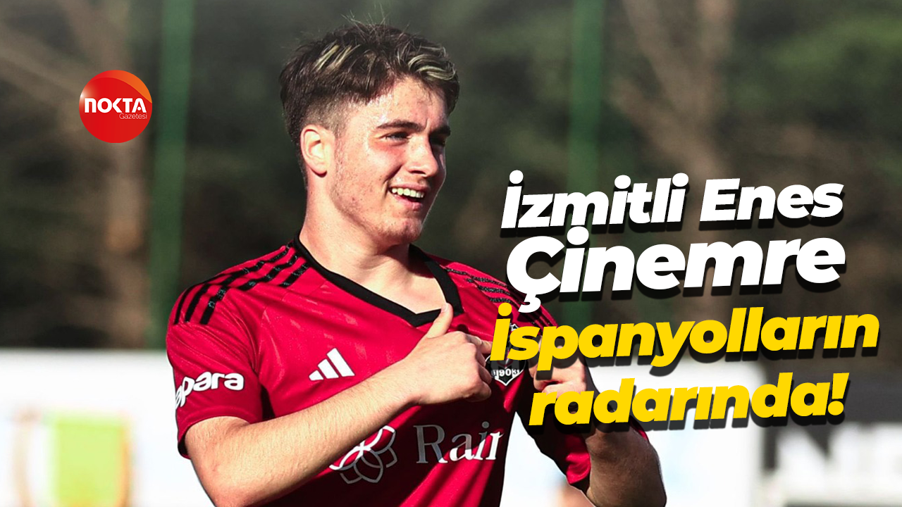 İzmitli Enes Çinemre, İspanyolların radarında!