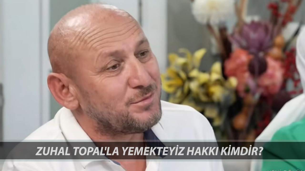 Zuhal Topal'la Yemekteyiz Hakkı Kimdir, Kaç Yaşında, Nereli? Yemekteyiz Hakkı Kaç Puan Aldı?