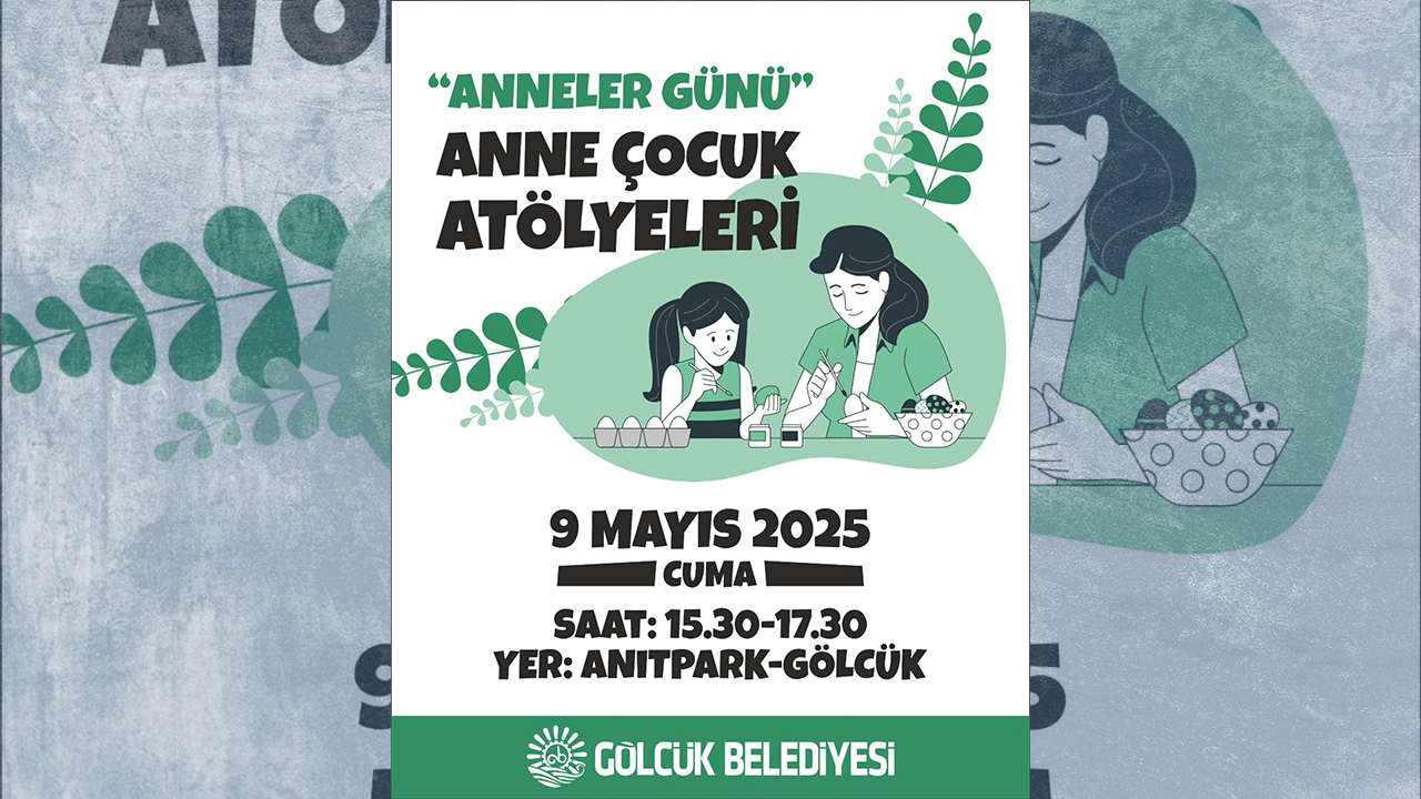 Gölcük Belediyesi'nden Anneler Gününe özel Anne Çocuk Atölyeleri...
