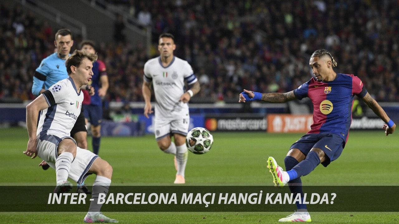 INTER-BARCELONA ŞİFRESİZ CANLI YAYIN: Inter - Barcelona Maçı Hangi Kanaldan İzlenir?