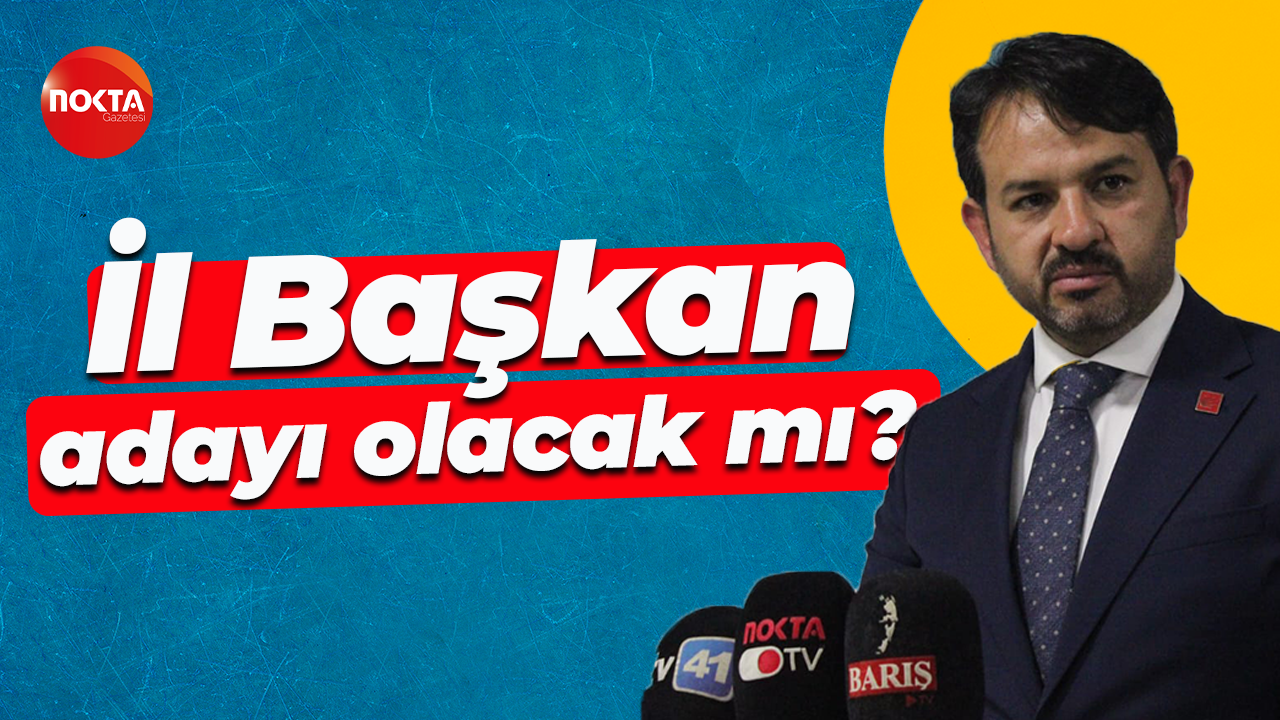 Gökhan Ercan İl Başkan adayı olacak mı?