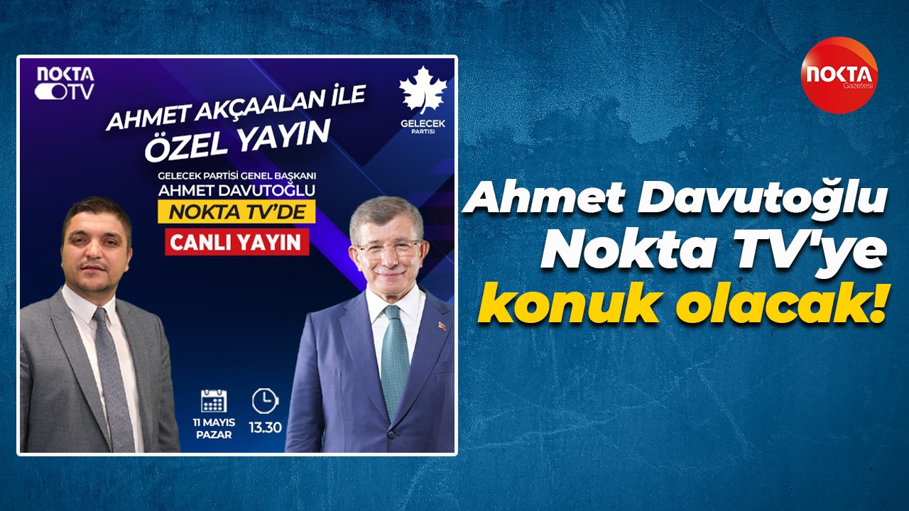 Ahmet Davutoğlu Nokta TV'ye konuk oluyor!