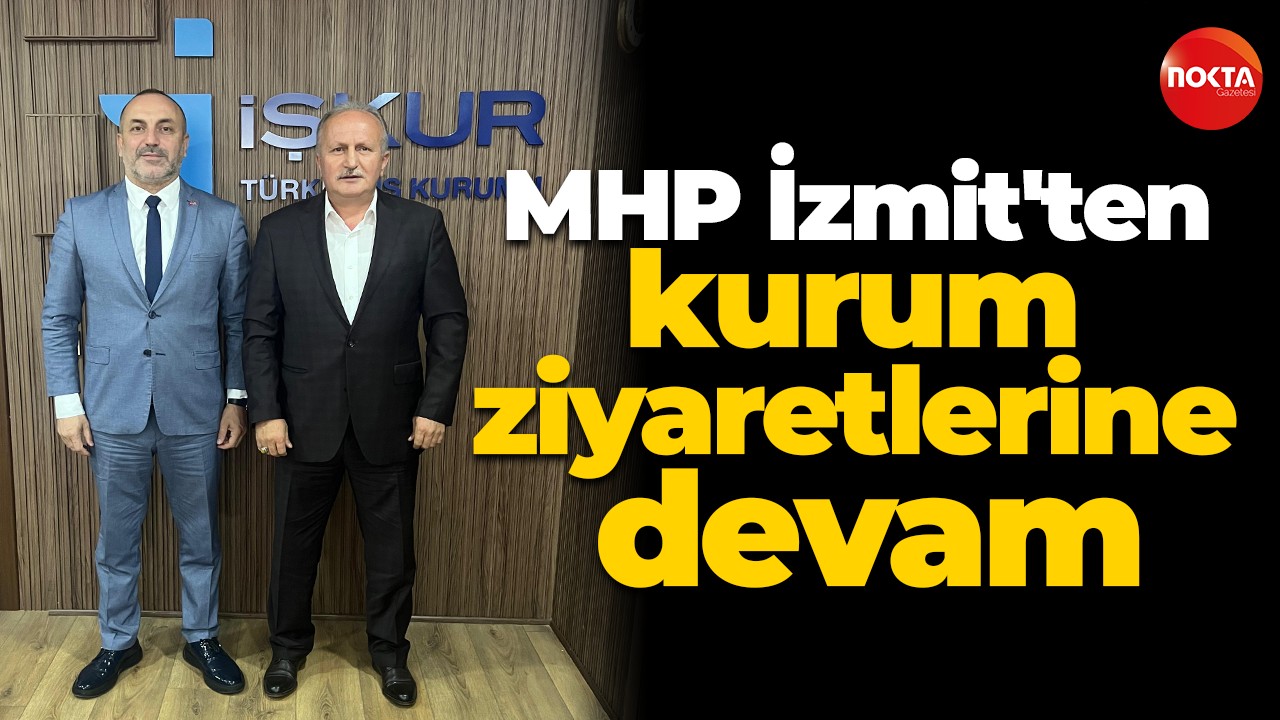 MHP İzmit'ten kurum ziyaretlerine devam