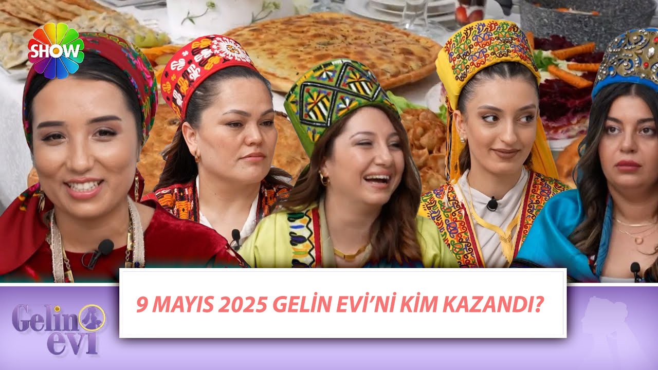9 Mayıs Gelin Evi Puan Durumu ÖĞREN | Show TV Gelin Evi'nde Bu Hafta Kim Birinci Oldu?