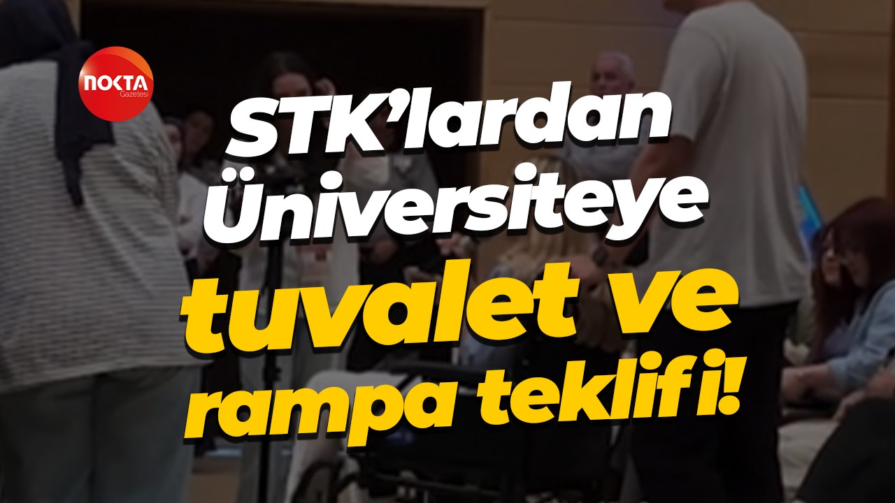 STK’lardan Üniversiteye tuvalet ve rampa teklifi